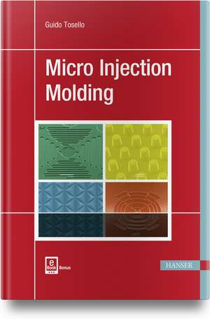 Micro Injection Molding de Guido Tosello