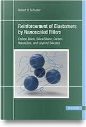 Reinforcement of Elastomers by Nanoscaled Fillers de Robert H. Schuster