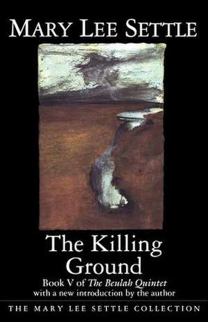 Killing Ground de Mary Lee Settle