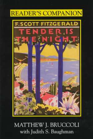 Reader's Companion to F. Scott Fitgerald's Tender Is the Night de Matthew J. Bruccoli