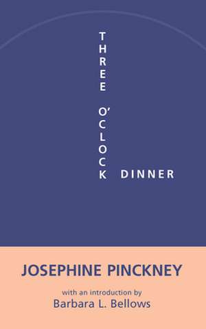 Three O'Clock Dinner de Josephine Pinckney