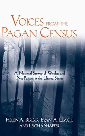 Voices from the Pagan Census: A National Survey of Witches and Neo-Pagans in the United States de Helen A. Berger