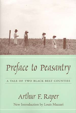 Preface to Peasantry: A Tale of Two Black Belt Counties de Arthur Franklin Raper