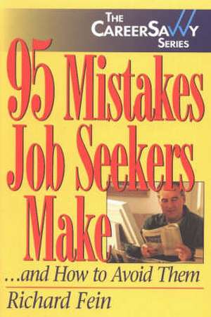 95 Mistakes Job Seekers Make de Richard Fein