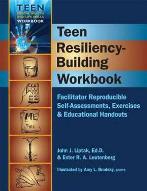 Teen Resiliency-Building Workbook: Reproducible Self-Assessments, Exercises & Educational Handouts de Ester R. A. Leutenberg