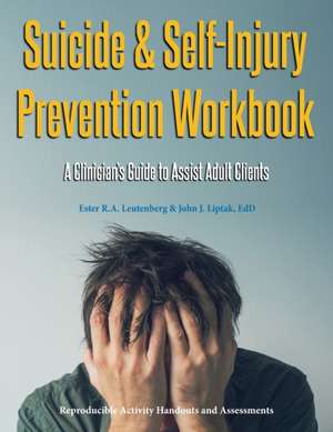 Suicide & Self-Injury Prevention Workbook de Ester R. A. Leutenberg