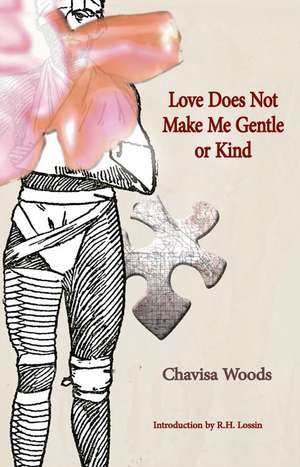 Love Does Not Make Me Gentle or Kind de R.H. Lossin