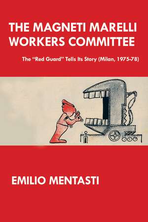 The Magneti Marelli Workers Committee de Emilio Mentasti