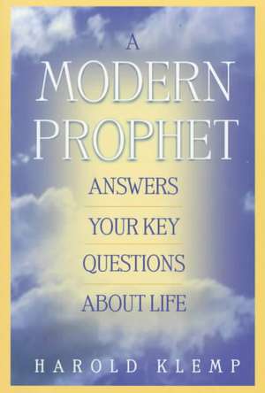 A Modern Prophet Answers Your Key Questions about Life de Harold Klemp