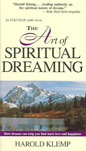 The Art of Spiritual Dreaming de Harold Klemp