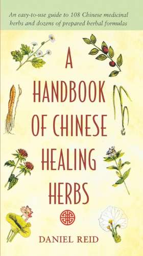 A Handbook of Chinese Healing Herbs de Daniel P. Reid