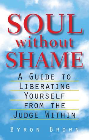 Soul Without Shame de Byron Brown