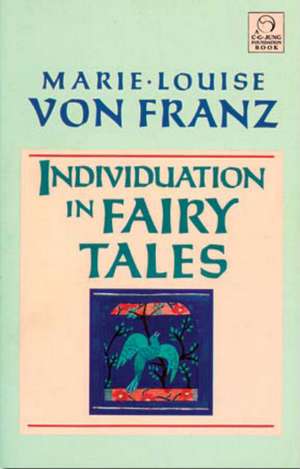 Individuation in Fairy Tales: The Liberation of the Feminine in Man de Marie-Louise Von Franz