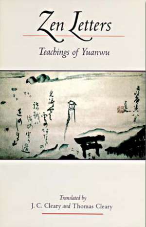 Zen Letters: Teachings of Yuanwu de J.C. Cleary