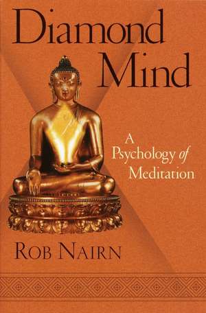 Diamond Mind: A Psychology of Meditation de Rob Nairn