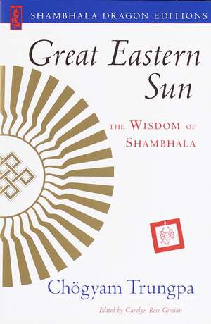 Great Eastern Sun: The Wisdom of Shambhala de Chogyam Trungpa