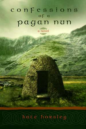 Confessions of a Pagan Nun de Kate Horsley