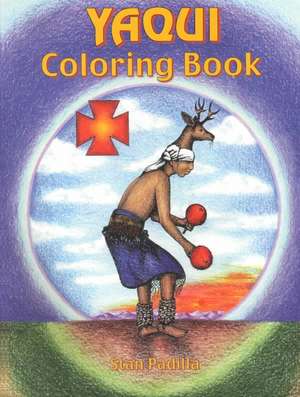 Yaqui Coloring Book de Stan Padilla