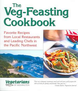 The Veg-Feasting Cookbook de Vegetarians of Washington