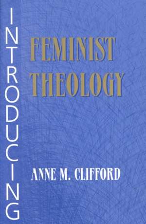 Introducing Feminist Theology de Anne M. Clifford