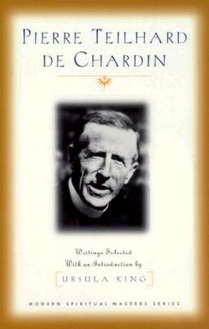 Pierre Teilhard de Chardin: Writings de Pierre Teilhard