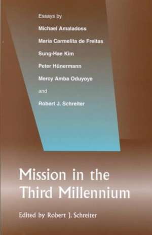 Mission in the Third Millennium de Robert J. Schreiter