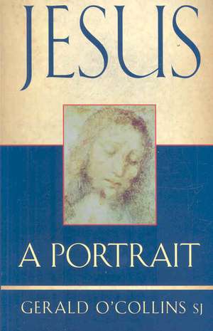Jesus: A Portrait de Gerald O'Collins