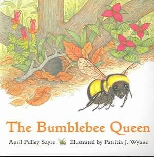 The Bumblebee Queen de April Pulley Sayre