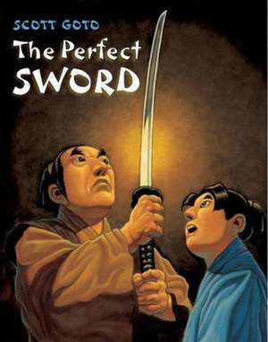The Perfect Sword de Scott Goto