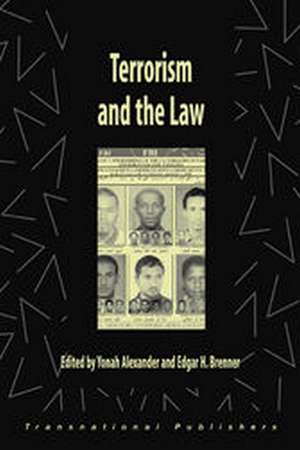 Terrorism and the Law de Yonah Alexander