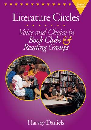 Literature Circles: Voice and Choice in Book Clubs & Reading Groups de Harvey Daniels