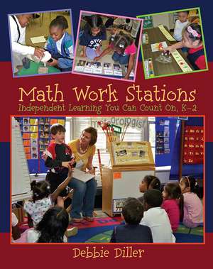 Math Work Stations: Independent Learning You Can Count On, K-2 de Debbie Diller