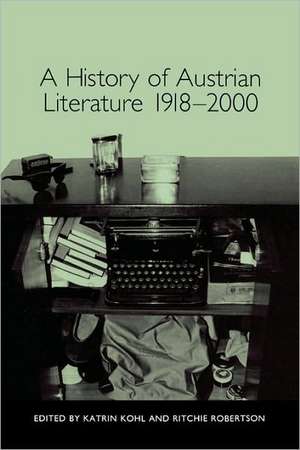 A History of Austrian Literature 1918–2000 de Katrin Kohl