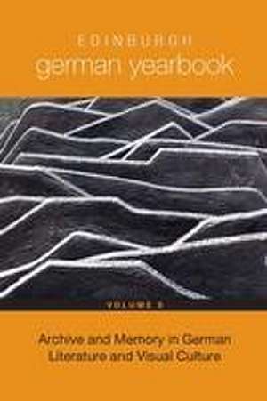 Edinburgh German Yearbook 9 – Archive and Memory in German Literature and Visual Culture de Dora Osborne