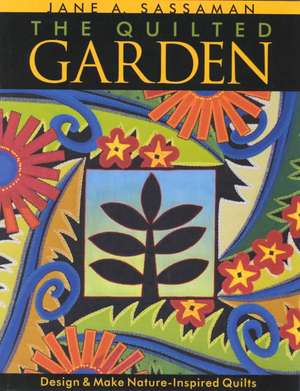 The Quilted Garden de Jane A. Sassaman