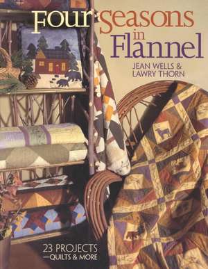 Four Seasons in Flannel - Print on Demand Edition de Jean Wells