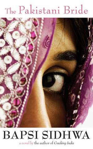 The Pakistani Bride de Bapsi Sidhwa