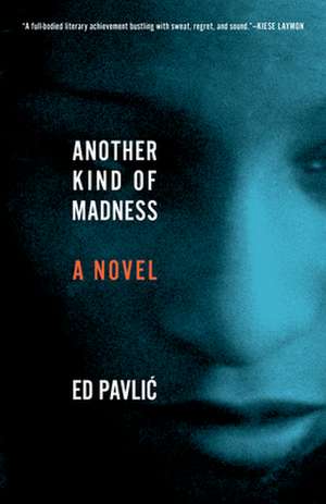 Another Kind of Madness de Ed Pavli