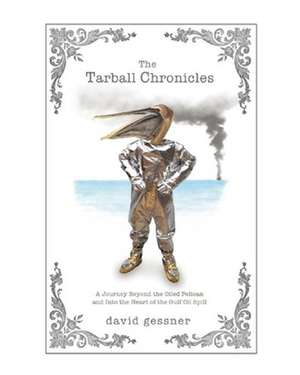The Tarball Chronicles de David Gessner