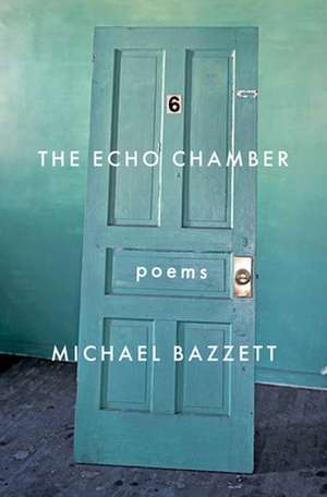 The Echo Chamber de Michael Bazzett