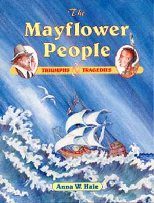 The Mayflower People de Anna W. Hale