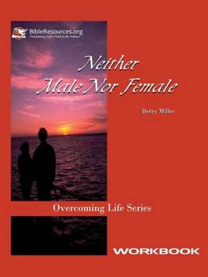 Neither Male Nor Female Workbook de Betty Miller