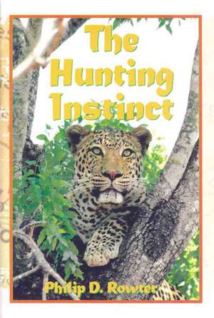 The Hunting Instinct: 1990-1998 de Philip D. Rowter