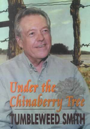 Under the Chinaberry Tree de Tumbleweed Smith