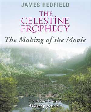 The Celestine Prophecy: The Making of the Movie de James Redfield