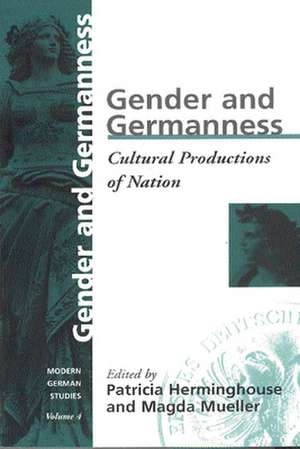 Gender and Germanness de Patricia A. Herminghouse