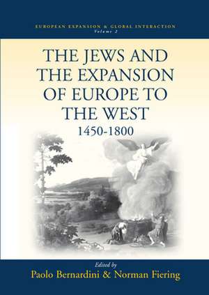 The Jews and the Expansion of Europe to the West, 1450-1800 de P. Bernardini