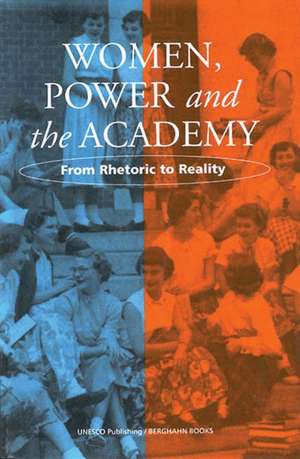 Women, Power and the Academy: From Rhetoric to Reality de Mary-Louise Kearney