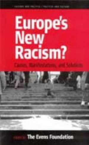 Europe's New Racism: Causes, Manifestations, and Solutions de Ellen Preckler