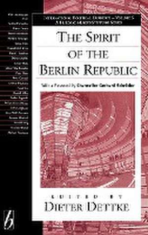 The Spirit of the Berlin Republic de Dieter Dettke